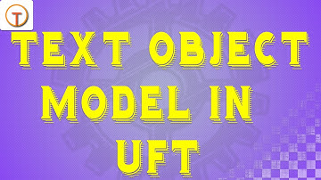 Text Object Model in UFT / TEST OBJECT METHOD in QTP