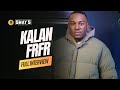 Kalan FRFR: Why EVERY Show Has Sold Out Since Day One 🔥 | SWAY’S UNIVERSE