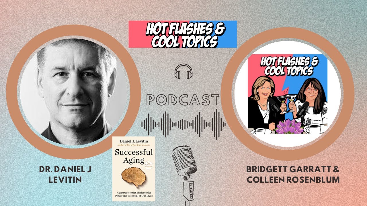 Ten Tips for Successful Aging with Neuroscientist Dr. Daniel Levitin