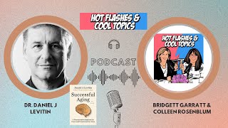 Ten Tips for Successful Aging with Neuroscientist Dr. Daniel Levitin
