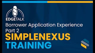 SimpleNexus - Borrower Application Experience Part 2