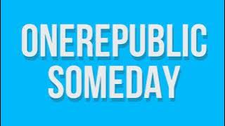 OneRepublic - Someday (Radio Edit)