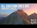 4k all creation cries out ambience  music  enjoy gods creation