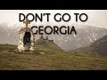 Dont go to georgia  travel film by tolt 10