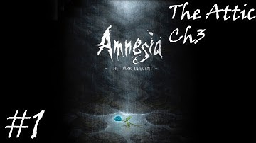 Amnesia: Custom Story - The Attic Ch3 - Part 1