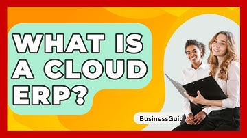 What Is A Cloud ERP? - BusinessGuide360.com