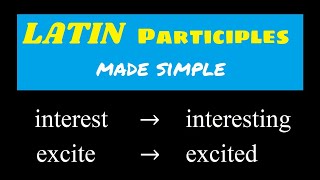 Latin Participles Made Simple | Easy Latin Grammar Lessons