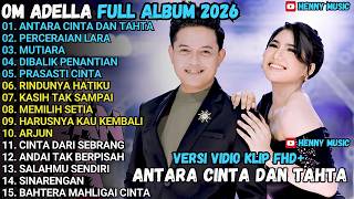 OM ADELLA TERBARU 2026 | ANTARA CINTA DAN TAHTA - PERCERAIAN LARA - MUTIARA #adellafullalbum