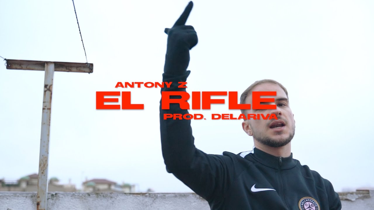 Antony Z - El Rifle (Video) | MANDELA