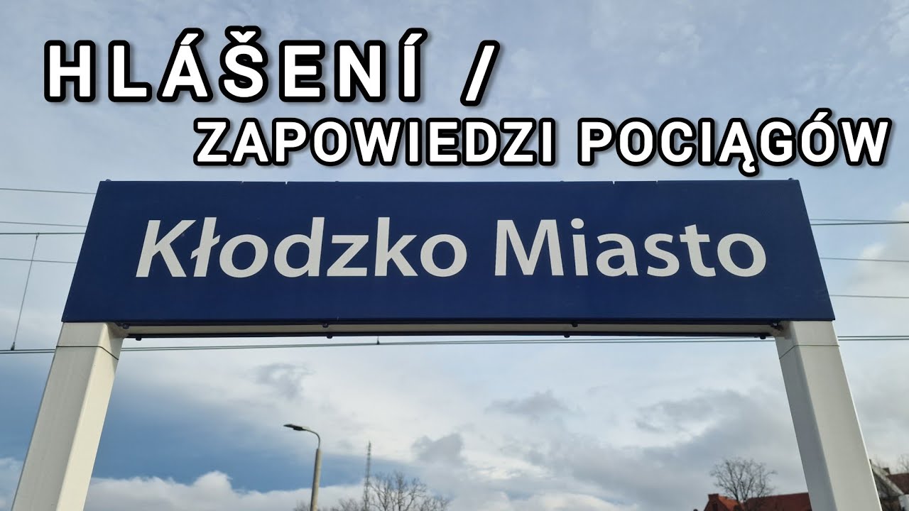 Hlášení / Zapowiedzi Pociągów - Kłodzko Miasto