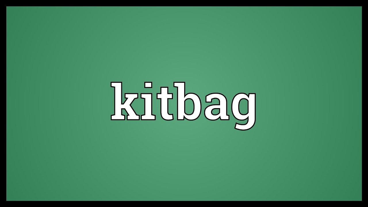 Kitbag Meaning YouTube