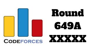 Codeforces Round 649A XXXXX