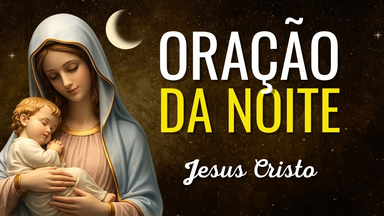 ORAÇÃO DA NOITE – SÁBADO  (14/02) | PALAVRA DE FÉ QUE VAI TOCAR SUA NOITE | TERÇO