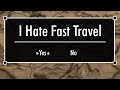 I Hate Fast Travel