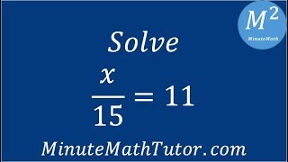 Solve x/15=11