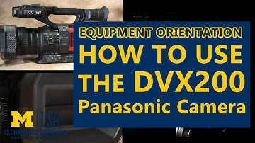 How to Use the Panasonic DVX200 Camera | LSA University of Michigan