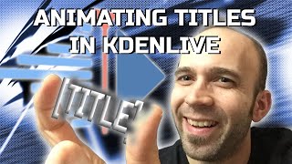 Famous Animating Titles in KDEnlive (Adding More Life) Profile