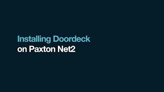 Installing Doordeck - Paxton Net2