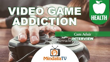 Video Game Addiction 101 by Cam Adair