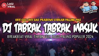 DJ OKE GAS PRABOWO GIBRAN !! BREAKBEAT VIRAL TIKTOK FULL BASS PALING POPULER 2024