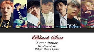 Super Junior(슈퍼주니어) - Black Suit  Colour Coded Lyrics (Han/Rom/Eng) by Taefiedlyrics