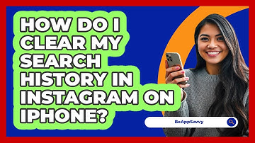 How do I clear my search history in Instagram on iPhone? - Be App Savvy