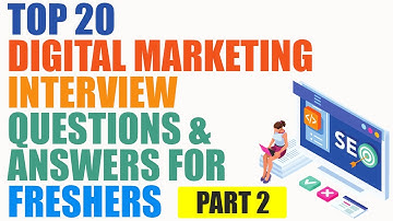 Top 20 Digital Marketing Interview Questions and Answers for Freshers PART 2 - One Team Solutions