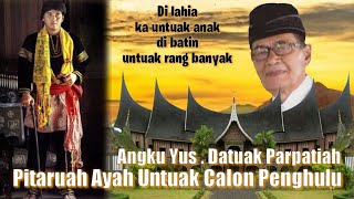 pitarruah ayah untuak calon penghulu, angku yus datuak parpatiah