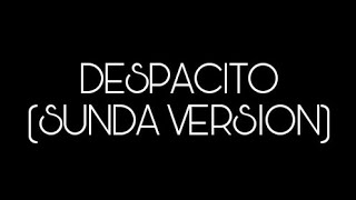 DESPACITO VERSI SUNDA