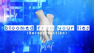 【MV】Plastic Fruits - bloomed from your lies (Reconsteruction)