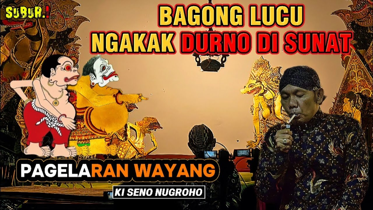 Ki SENO NUGROHO WAYANG KULIT || BAGONG MUSUH DURNO DI SUNAT