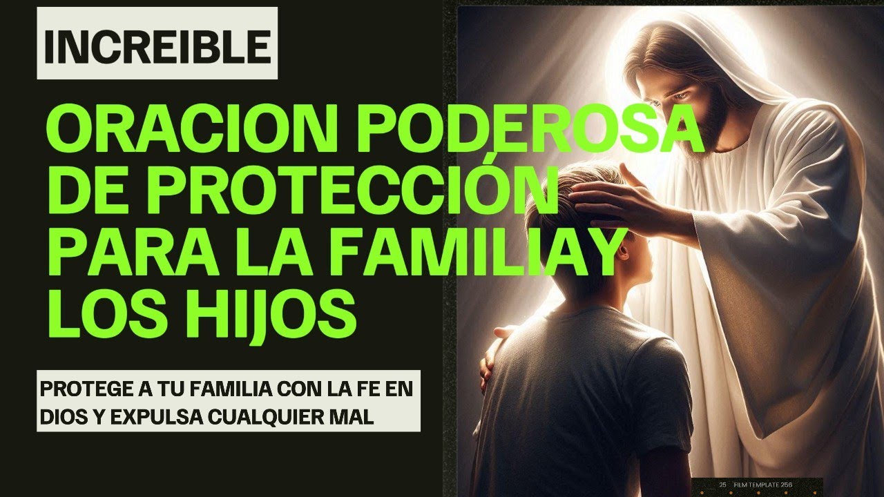 ORACION PODEROSA de PROTECCION PARA FAMILIA HIJOS Y HOGAR de todo mal-# ...