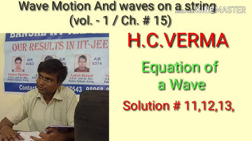 Solution # 11,12,13/ Wave Motion And waves on string/Equation of a Wave/ H.C.VERMA/ Ch. 15 / Vol 1