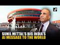 Sunil Bharti Mittal lauds PM Modi’s message, predicts India’s role in democratizing AI for the world