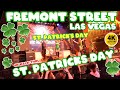 Fremont Street Las Vegas [4K]🍀 St Patricks Day 2022