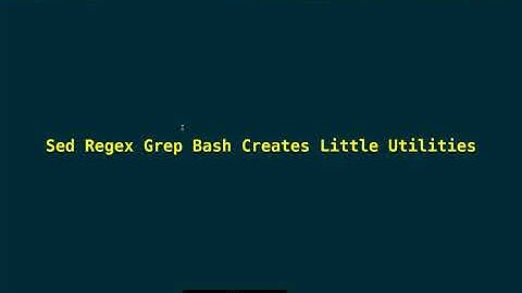Linux Tools Sed Grep Regex Bash Creates Utilities 2024_03_07_03:06:35