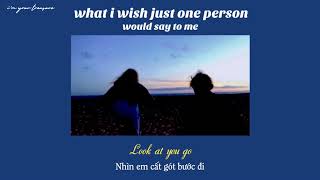 [Vietsub/Lyrics] (what i wish just one person would say to me) - LANY