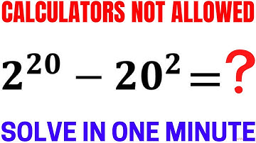 College Entrance Question | Learn how to manipulate (2^20)-(20^2) | Calculators NOT Allowed