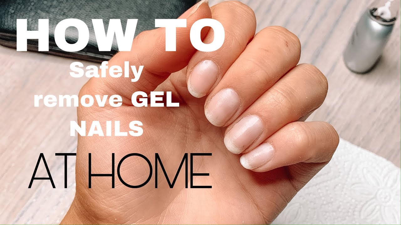 HOW TO EASILY + SAFELY REMOVE GEL NAILS AT HOME - YouTube