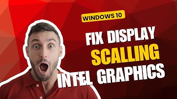 Fix Desktop Screen Layout in Windows 10 | Intel Graphics Scaling Option Guide