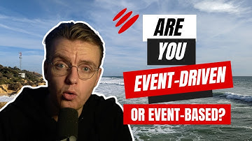 Are You Event-Driven or Event-Based?