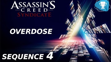 Assassins Creed Syndicate - Sequence 4 Overdose