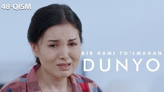 Bir kami to'lmagan dunyo (o'zbek serial) | Бир ками тўлмаган дунё (узбек сериал) 48-qism