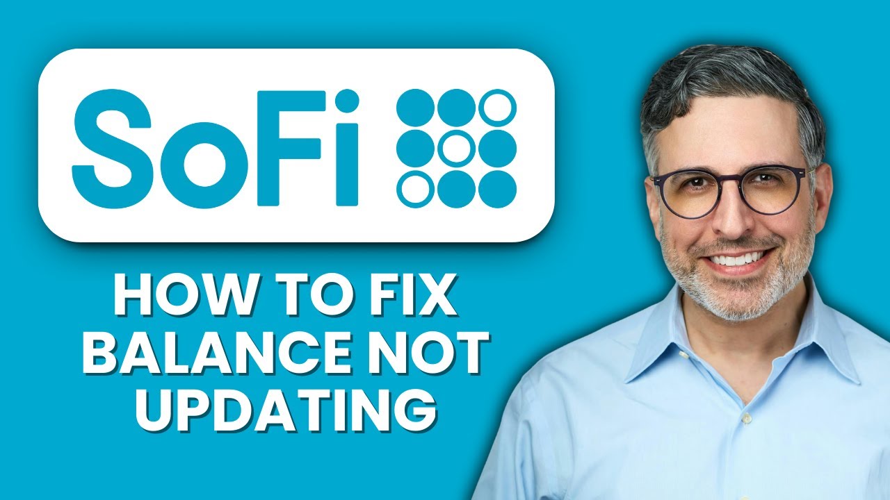 SoFi Balance Not Updating — Fix 💰 Quickly Refresh Account Balance And Track Funds Accurately