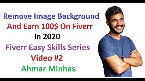 How To Make Money on Fiverr Without Any Skills 2020-Part 2 | Image Background Remove And Earn Money