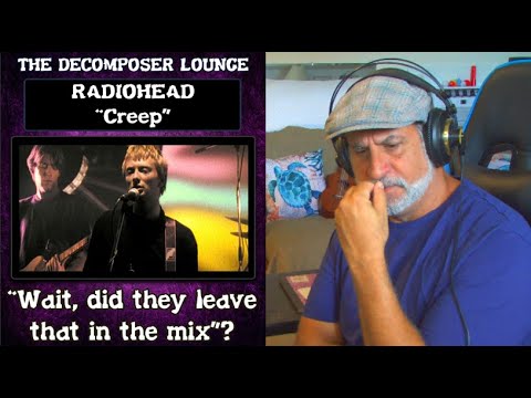 Old Composer Reacts To Radiohead Creep Prog Rock Reactions ~ The Decomposer Lounge