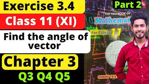 Class 11 unit 3 Vectors Exercise 3.4 Q3 Q4 Q5 new Mathematics Sindh Board | 1st year maths new book