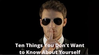 10 Things You Don't Want to Know About Yourself