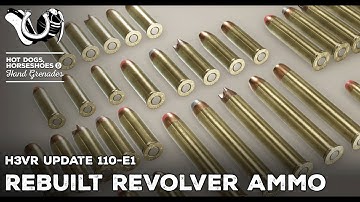H3VR Early Access Devlog - Update 110e1 - New Revolver Cartridges