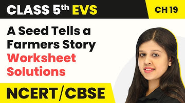 Class 5 EVS Chapter 19 |A Seed Tells a Farmers Story- Worksheet Solutions | Looking Around Book